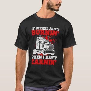 Camiseta Se Diesel não está queimando, então eu não ganhei 
