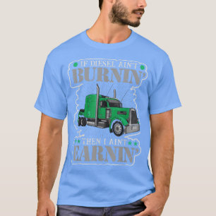 Camiseta Se Diesel não estiver queimando, então não estou t