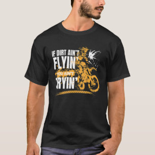 Camiseta Se Dirt Aint voar você, é uma prova de moto