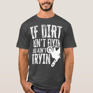 Camiseta Se Dirt Aint Voin You Aint Tryin Fun Motocross Di
