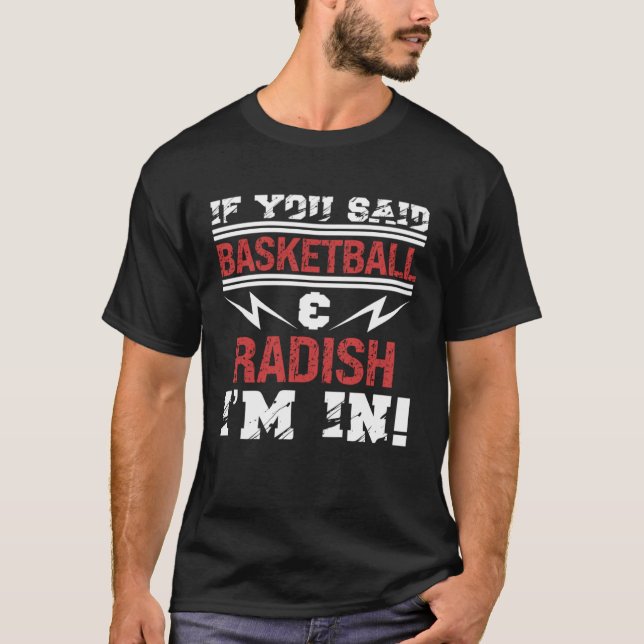 Camiseta Se Disseste Basquete E Rabanete, Estou (Frente)