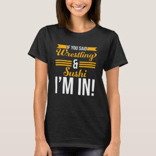 Camiseta Se Disseste Luta E Sushi, estou dentro