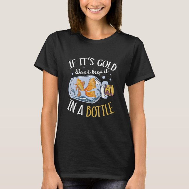 Camiseta Se é Dourado Não guarde em uma garrafa de peixe-do (Frente)
