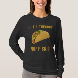 Camiseta Se é terça-feira Nuff disse Design de Taco exclusi