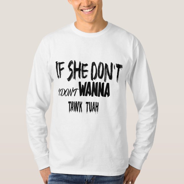 CAMISETA SE ELA NÃO ATIRAR TUAH, EU NÃO QUERO ATIRAR TUAH! (Frente)