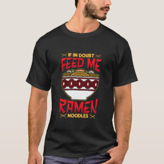 Camiseta Se em Dúvida Alimente-me com Design de Macarrão Ra