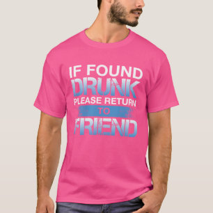 Camiseta Se Encontrado Bebado, Volte Para O Amigo