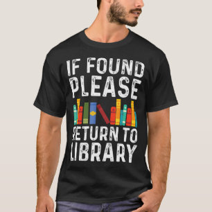 Camiseta Se Encontrado, Por Favor Devolver à Biblioteca Pre