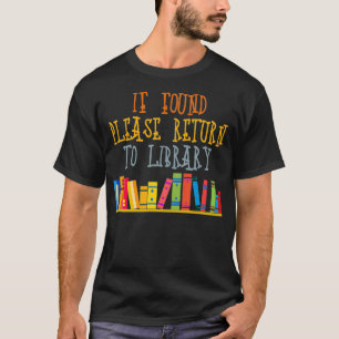 Camiseta Se Encontrado, Retorne à Biblioteca para Livro de