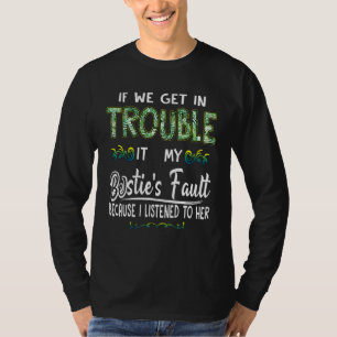 Camiseta Se Enfrentarmos Problemas, A Culpa De Meus Besties