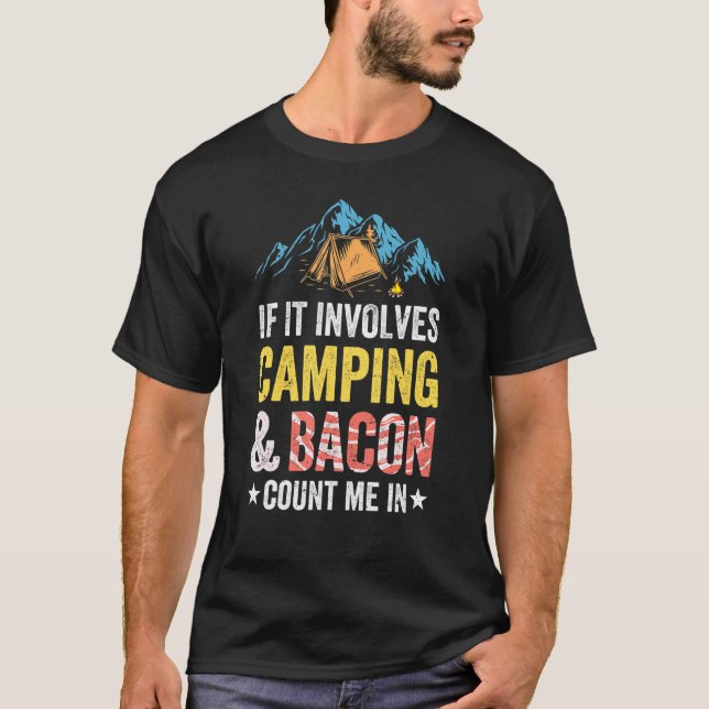 Camiseta Se Envolve Acampamento Bacon Me Inclua Acampamento (Frente)