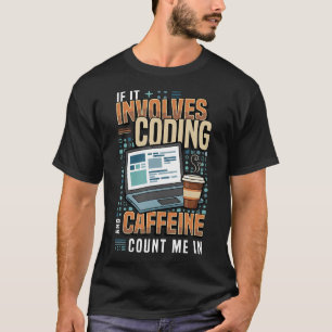 Camiseta Se Envolve Codificação E Cafeína Engraçado