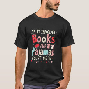 Camiseta Se Envolve Livros e Pijamas Me Inclua na Leitura