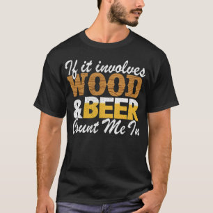 Camiseta Se envolve madeira e cerveja, conte-me um pássaro 