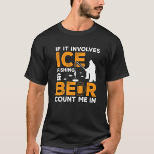 Camiseta Se Envolve Pesca no Gelo e Cerveja Me Inclua no Ge