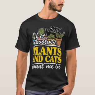 Camiseta Se Envolve Plantas E Gatos Me Inclua Jardim