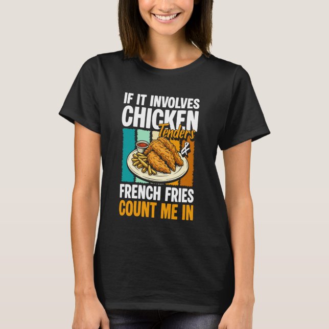 Camiseta Se Envolve Tenders de Frango Contam as Batatas Fri (Frente)