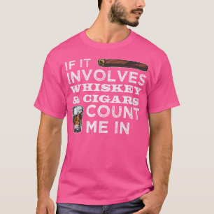 Camiseta Se Envolve Uísque Charutos Me Inclua Charuto
