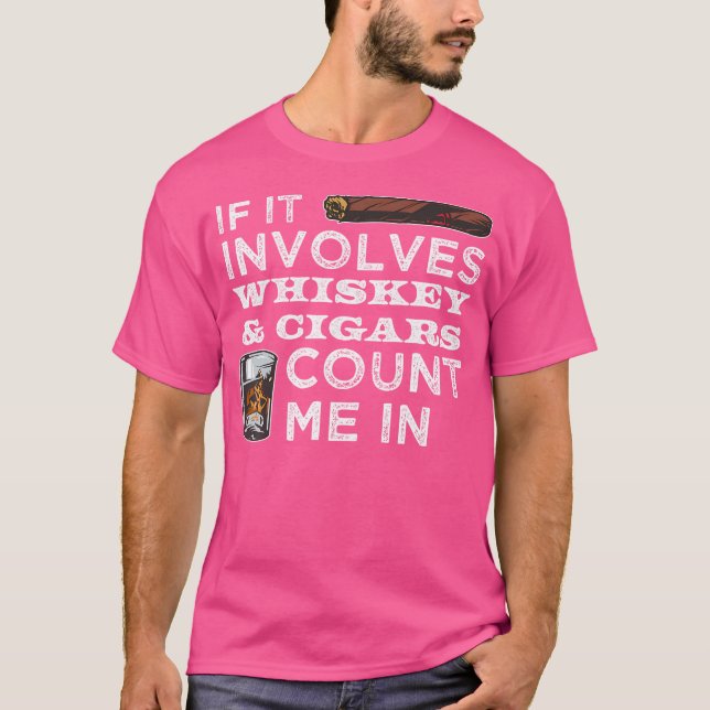 Camiseta Se Envolve Uísque Charutos Me Inclua Charuto (Frente)