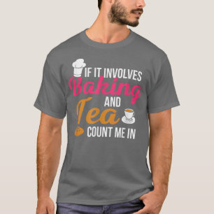 Camiseta Se Envolver A Baking E O Chá Contar-Me Em Baker Cu