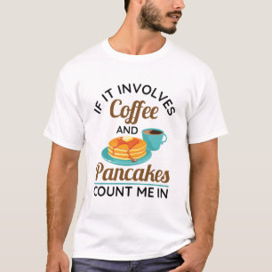 Camiseta Se envolver café e panquecas, conte comigo