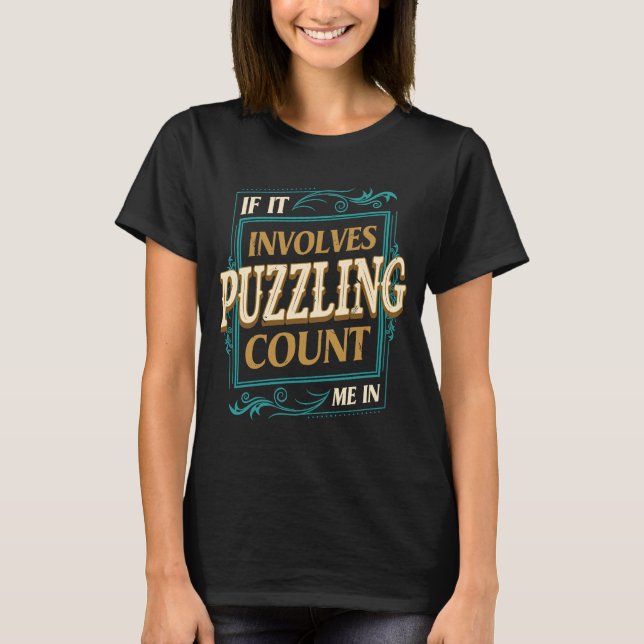 Camiseta Se Envolver Humor Puzzling Count Me Puzzler (Frente)