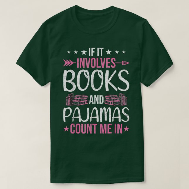 Camiseta Se Envolver Livros e Livros de Pijamas, Amantes Re (Frente do Design)