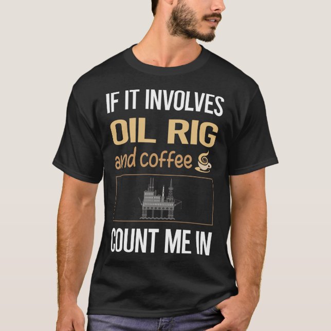 Camiseta Se Envolver O Óleo De Café Rig Roughneck Ofshore (Frente)