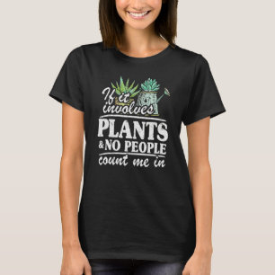 Camiseta Se Envolver Plantas E Nenhuma Pessoas Me Conta Em