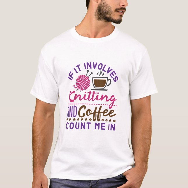 Camiseta Se envolver tricô e café, conte comigo (Frente)