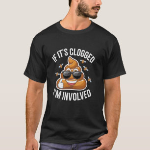 Camiseta se está entupido eu estou envolvido Piada de Banhe