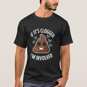 Camiseta se está entupido eu estou envolvido Piada de Banhe