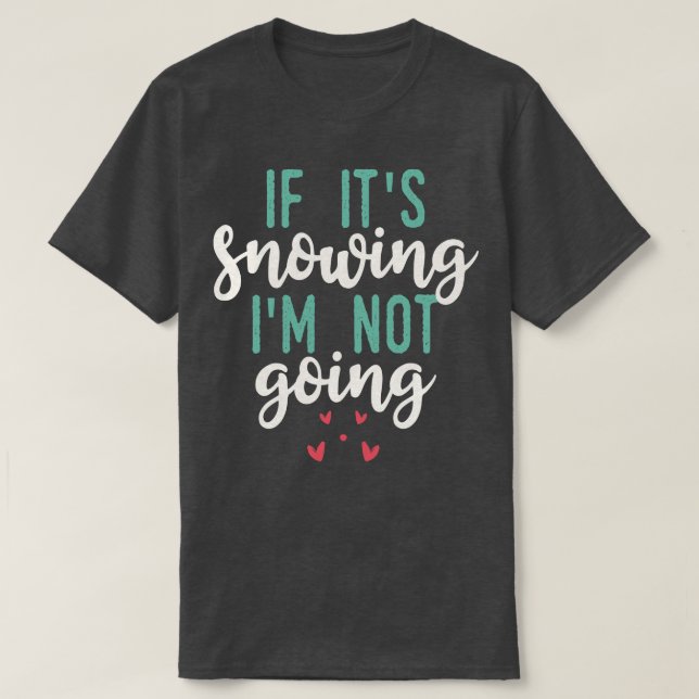 Camiseta Se Está Neva Não Vou (Frente do Design)