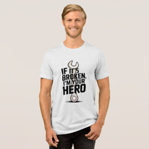Camiseta Se está quebrado, sou o seu Herói Design Mecânico