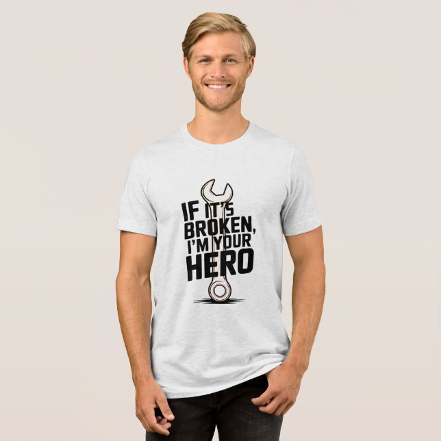 Camiseta Se está quebrado, sou o seu Herói Design Mecânico (Frente Completa)