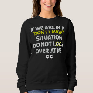 Camiseta Se estamos em uma situação de não rir, não olhe pa