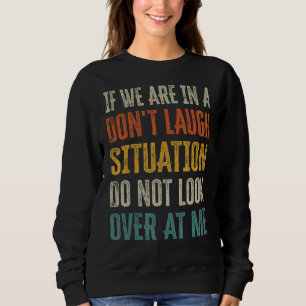 Camiseta Se estamos em uma situação de não rir, não olhe pa