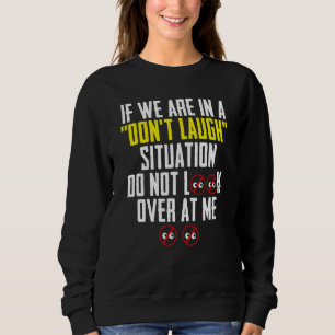 Camiseta Se estamos em uma situação de não rir, não olhe pa