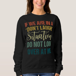 Camiseta Se Estivermos Numa Situação De Rir De Donu2019t Nã
