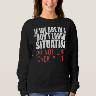 Camiseta Se Estivermos Numa Situação De Rir De Donu2019t Nã