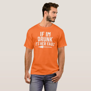 Camiseta Se estou bebado da culpa dela