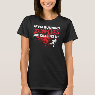 Camiseta Se estou correndo, Zombies estão me perseguindo