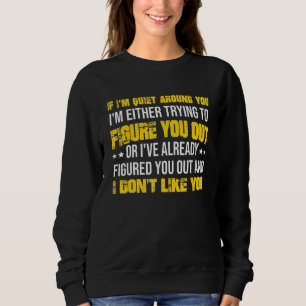 Camiseta Se estou quieto à sua volta, ou estou tentando ima