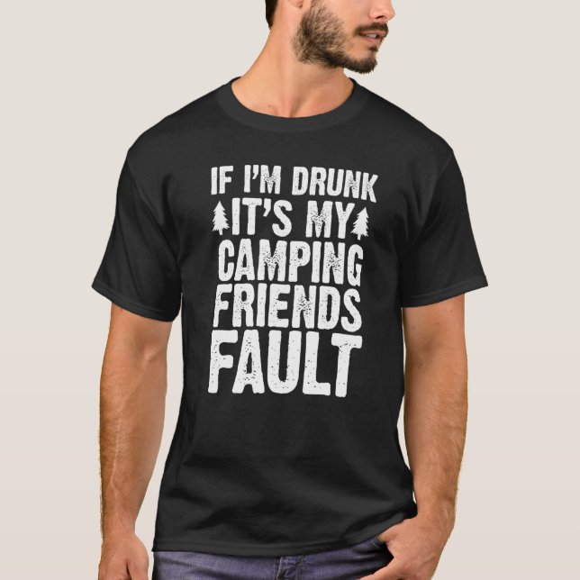 Camiseta Se eu Bebado é o acampamento do meu amigo (Frente)