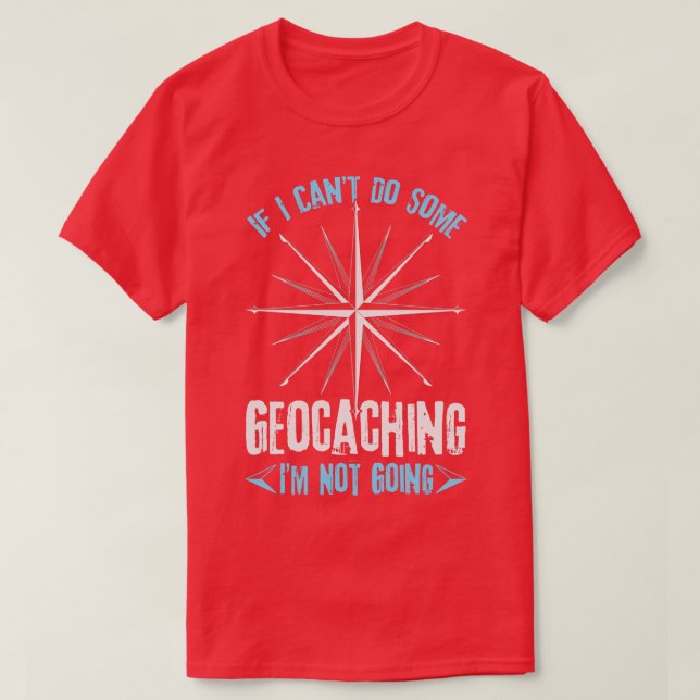 Camiseta Se Eu Cantasse Fazer Algum Geocaching Eu Não Vou (Frente do Design)