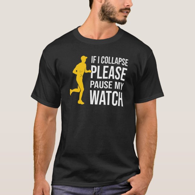 Camiseta Se Eu Colapsar Pausar Meu Relógio Correndo Maraton (Frente)