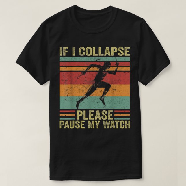 Camiseta Se Eu Colapsar Por Favor Pausar Meu Relógio Em Exe (Frente do Design)