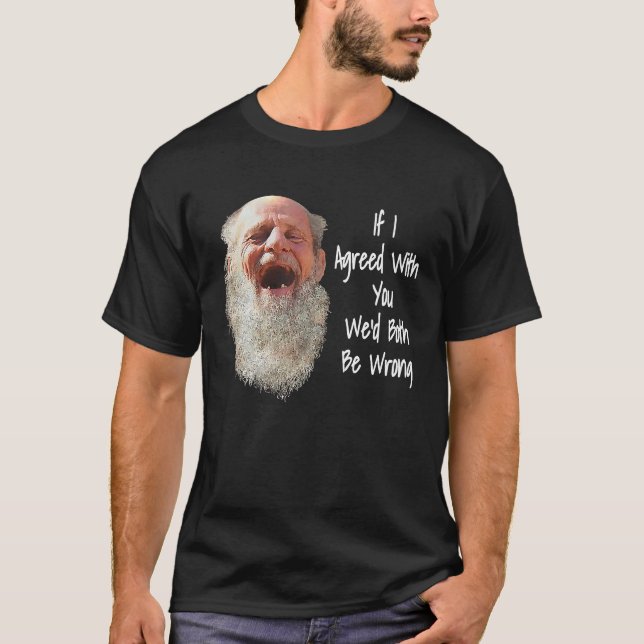 CAMISETA SE EU CONCORDASSE COM VOCÊ, AMBOS ESTARÍAMOS ERRAD (Frente)