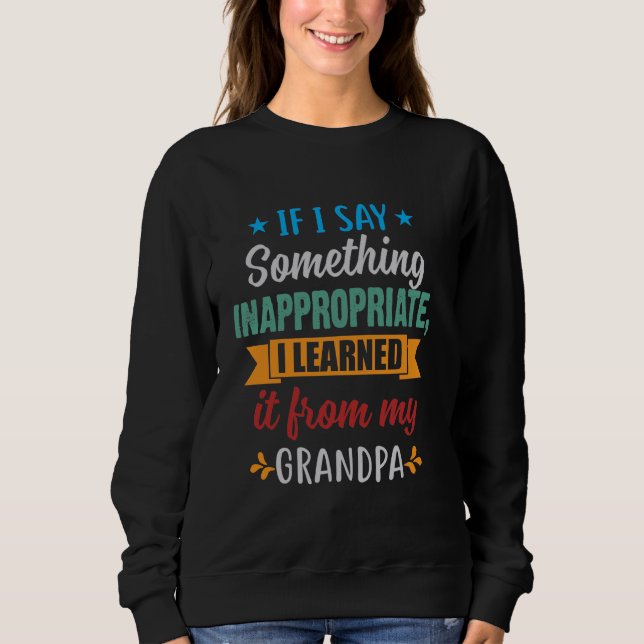 Camiseta Se Eu Digo Algo Inapropriado, Aprendi Com Mim (Frente)
