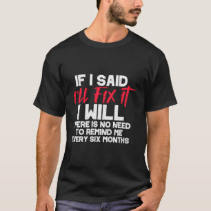 Camiseta Se Eu Disse Que Vou Consertá-Lo.